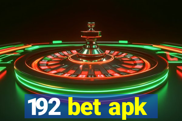 192 bet apk